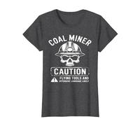 Coal Miner Caution Flying Tools & Offensive Language Likely T-Shirt, Women, Dark Heather Grey, X-Small