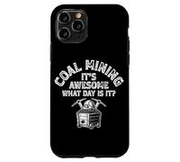 Coal miner Coal Mining it's awesome Case for iPhone 11 Pro