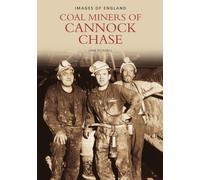 Coal Miners of Cannock Chase (Images of England) (Images of England)