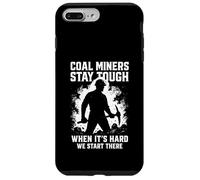 Coal Miners Stay Tough Inspirational Underground Mining Case for iPhone 7 Plus/8 Plus