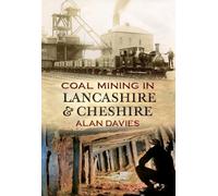 Coal Mining in Lancashire & Cheshire