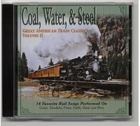 Coal, Water, & Steel : Great American Train Classics Volume II