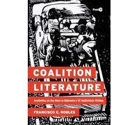 Coalition Literature: Aesthetics on the Move in Midcentury US Multiethnic Writing (Post*45)