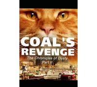 Coal's Revenge: The Chronicles of Dusty: Book II (The Chronicles of Dusty Series)