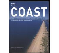 Coast : A Celebration Of Britain`s Coastal Heritage (Bbc Books