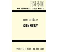 Coast Artillery, Gunnery: War Department Field Manual, FM 4-110, 20 MAY 1944