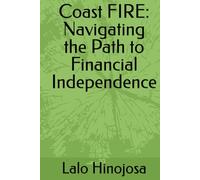 Coast FIRE: Navigating the Path to Financial Independence