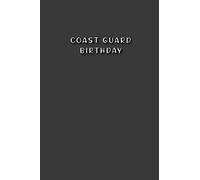 Coast Guard Birthday: Gorgeous Gift to commemorate this important Event, 100 Pages with Timeline, 6x9