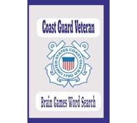 Coast Guard Veteran Brain Games Word Search: Easy-to-Read Word Search Puzzles Honoring U.S. Coast Guard Veterans, Service, Rescue Missions, and American Pride | 6X9 Inches, 110 Pages, 50+ Puzzles