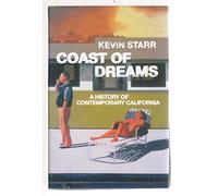 Coast of Dreams: A History of Contemporary California