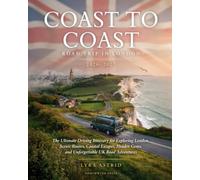 COAST TO COAST ROAD TRIP IN LONDON 2026-2027: The Ultimate Driving Itinerary for Exploring London, Scenic Routes, Coastal Escapes, Hidden Gems, and Unforgettable UK Road Adventures
