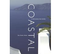 COASTAL: A visual journey into serenity (THE COFFEE TABLE BOOKS)