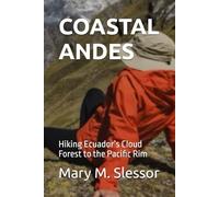 COASTAL ANDES: Hiking Ecuador’s Cloud Forest to the Pacific Rim