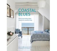 Coastal Blues : Home Decorating Ideas Inspired by Seaside Living