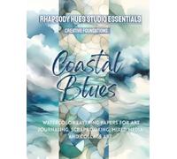 Coastal Blues: Watercolor Layering Papers For Art Journaling, Scrapbooking, Mixed Media And Collage Art