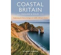 Coastal Britain: England and Wales : Celebrating the history, heritage and wildlife of Britain's shores