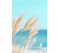 Coastal Calm Journal: A Calming Notebook Featuring Pampas Grass, Ocean Elements & a Soft Blue Background - Ideal for Writing, Reflection & Coastal-Inspired Creativity