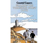 Coastal Capers - Walking the Yorkshire Coast Path (History Walks 6-10)