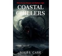 Coastal Chillers: A Collection of 23 Short Stories