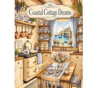 Coastal Cottage Dreams: A Cosy Seaside Colouring Book