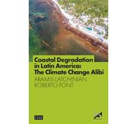 Coastal Degradation in Latin America: The Climate Change Alibi