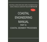 Coastal Engineering Manual Part III : Coastal Sediment Processes (EM 1110-2-1100)