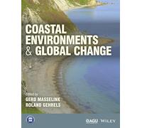 Coastal Environments and Global Change (Wiley Works)