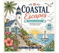 Coastal Escapes: Bold & Easy Modern Coastal Coloring Book: 40 Relaxing Beach, Lighthouse, Sailboat & Seaside Designs | Simple Stress Relief Coloring ... & Seniors (Bold & Easy Escape Coloring Books)