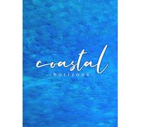 Coastal Horizons - Decorative Blue Aesthetic Coffee Table Book for Beach House Decor: Perfect Display Interior Design Element for Modern Bookshelf Styling (Blue Coastals)