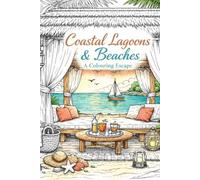 Coastal, Lagoons & Beaches: A Colouring Escape (Unplug & Colour 2026 Collection)