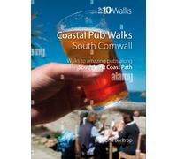 Coastal Pub Walks: Cornwall : Walks to amazing pubs along the South West Coast Path