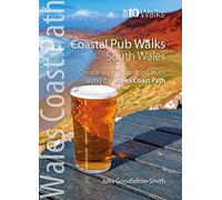 Coastal Pub Walks: South Wales (Wales Coast Path: Top 10 Walks)