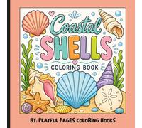 Coastal Shells Coloring Book: Bold and Easy Designs Featuring Seashells, Starfish, Sand Dollars, Beach Treasures, and Relaxing Ocean-Inspired Coloring Pages for Adults