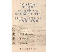 Coastal Trade and Maritime Communities in Elizabethan England