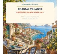 Coastal Villages & Mediterranean Dreams: A Bold & Easy European Travel Coloring Book for Adults and Teens (Slow Moments of Europe)
