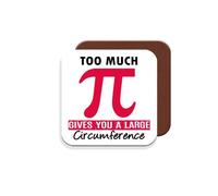 Coaster Gift for Maths Teacher/Student - Too Much (Pie) Gives You A Large Circumference - Giftset - Made by MUGGZ in The UK