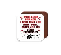 Coaster Gift for Personal Trainer - I Will Look for You, I Will Find You, and I Will Make You Do Your Exercises - Giftset - Made by MUGGZ in The UK