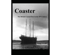 Coaster: The British Coastal Fleet in the Nineteenth Century