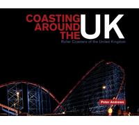 Coasting Around the UK : Roller Coasters of the United Kingdom
