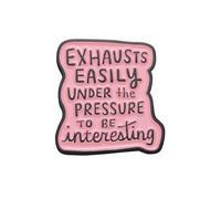 COAYHEL Exhausts Easily Under the Pressure To Be Interesting Badges Enamel Pin Positive Saying Brooch Pin Pink Inspirational Words Lapel Pin Clothes Backpacks Decoration Jewelry Gift