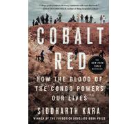 Cobalt Red: How the Blood of the Congo Powers Our Lives - Paperback NEW Kara, Si
