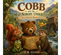 Cobb and the Map Nobody Understood: A Cobb of Mountain Hollow Adverture