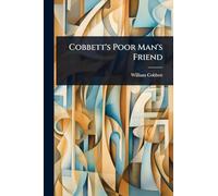 Cobbett's Poor Man's Friend