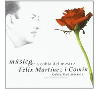 Cobla Mediterrania - Musica Per A Cobla Del Mestre Felix Martin I Comin