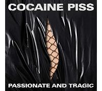 Cocaine Piss - Passionate And Tragic
