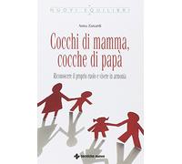 Cocchi di mamma, cocche di papà. Riconoscere il proprio ruolo e vivere in armonia