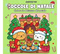 COCCOLE DI NATALE: Colora La Dolcezza Del Natale. Libri da Colorare per Adulti e Bambini Sul Natale, Antistress, Animali Da Colorare, Album da Colorare per Bambini. (Cute Moments with You)