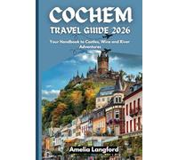 COCHEM TRAVEL GUIDE 2026: Your Handbook to Castles, Wine and River Adventures