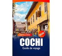 Cochi Guide de voyage 2026: Explorez les attractions du sud de l'Inde, les joyaux cachés, la cuisine locale, la culture et l'aventure