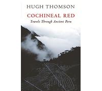 Cochineal Red: Travels Through Ancient Peru